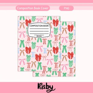 May include: Two composition notebooks with a pink background and a pattern of bows in red, green, and pink. The larger notebook has the text "COMPOSITION BOOK" and "100 Sheets=200 Pages Wide Ruled".