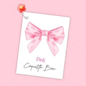 May include: A pink satin bow with the text "Pink Coquette Bow" on a white card.