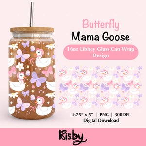Butterfly Coquette Mama Goose 16Oz Libbey Glass Can Wrap PNG Design, Daisy Goose Iced Coffee Cup Wrap Png, Cottagecore Goose, Mother’s Day