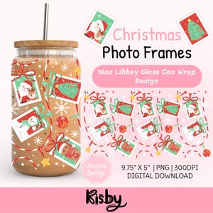 May include: A glass can wrap design featuring Christmas photo frames. The design includes images of Santa Claus, a Christmas tree, and a snowman. The text reads "Christmas Photo Frames" and "16oz Libbey Glass Can Wrap Design". The design measures 9.75" x 5".