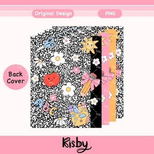 May include: A stack of colorful school-themed PNG designs. The designs include a black and white composition notebook pattern, a smiling sun, a pencil with a pink bow, and a smiling apple. The text "Original Design", "PNG", "Back Cover", and "Risby" are also visible.