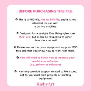 May include: A pink and white graphic with the text "BEFORE PURCHASING THIS FILE". The text details the file type, dimensions, and usage instructions. The design is for a 16oz libbey glass can, measuring 9.75" x 5". The KisbyArt logo is at the bottom.