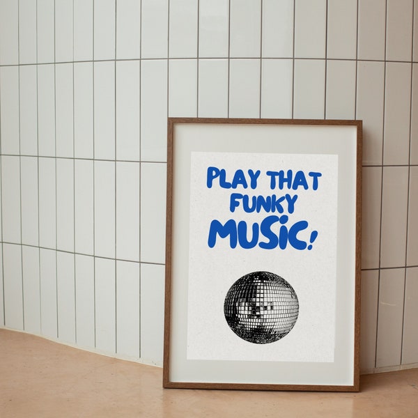 Play That Funky Music print,funky music,Blue retro wall art,music poster,Trendy retro print,disco ball print,digital download