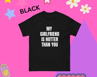 My Girlfriend is hotter than you Tshirt für Couple