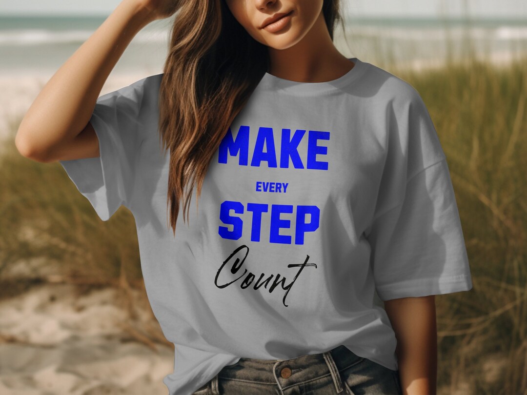 Inspirational Quote T-shirt Make Every Step Count Motivational Tee ...