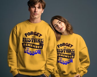 Inspirational Quote Sweatshirt Forget The Mistake, Remember The Lesson - Motivational Clothing