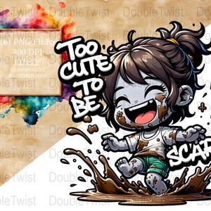 May include: A cartoon illustration of a smiling child covered in chocolate, with the words "Too Cute To Be Scary!" in a bold font. The background features a watercolor splash and a frame with text.