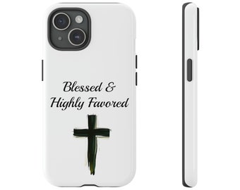 Blessed and Highly Favored White Apple iPhone, Google Pixel, Samsung Galaxy Tough Phone Cases