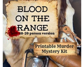 May include: A printable murder mystery game kit titled "Blood on the Range" with a vintage western theme. The kit is for 10-20 people.