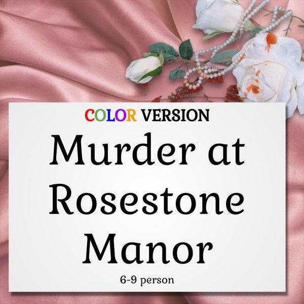 Murder at Rosestone Manor 6-9 person COLOR VERSION,  Murder Mystery Group Party Game,  Printable Solve a Mystery, Whodunnit Mystery