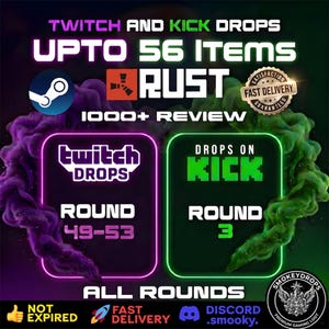 May include: A digital graphic for Rust game items featuring Twitch and Kick drops. Text includes UPTO 56 ITEMS, RUST, 1000+ REVIEW, TWITCH DROPS ROUND 49-53, DROPS ON KICK ROUND 3, ALL ROUNDS, NOT EXPIRED, FAST DELIVERY, and DISCORD .smooky. Purple and green smoke.