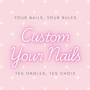 Peut inclure: Un graphique carré rose clair avec un motif à pois blancs. Le texte indique YOUR NAILS, YOUR RULES en haut, Custom Your Nails dans une grande police scripte rose néon au centre, et TES ONGLES, TES CHOIX en bas en lettres noires.