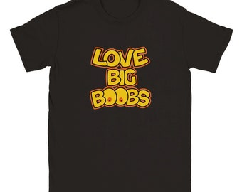 Love Big Boobs Classic Unisex Crewneck T-shirt - Funny Text, Tits