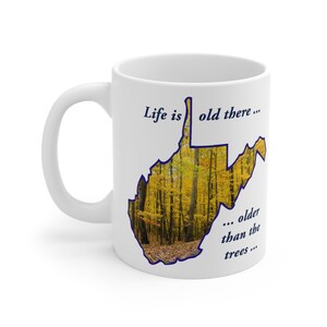 Life Is Old There West Virginia Mug