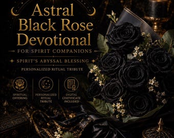 Astral Black Rose Devotional for Spirit Companions | Spirit’s Abyssal Blessing | Personalized Ritual Tribute | Digital Certificate