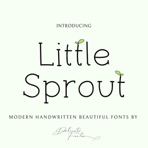 May include: A light green background with the words "INTRODUCING Little Sprout" in a whimsical font. The word "Little" has a small green sprout above the "t". Below, it reads "MODERN HANDWRITTEN BEAUTIFUL FONTS BY Delicate Fonts".