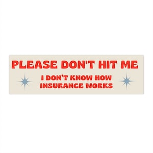 Funny Bumper Sticker Vinyl Sticker Aesthetic Decal Car Accessory Cute Car Decals for Women I Don't Know How Insurance Works