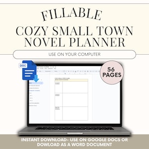 Puede incluir: Un ordenador portátil muestra un planificador digital titulado "COZY SMALL TOWN NOVEL PLANNER". La pantalla muestra un documento con campos de texto. La imagen incluye el texto "FILLABLE", "USE ON YOUR COMPUTER" y "56 PAGES". También es visible un icono de documento azul.