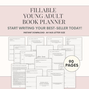 May include: A black and white printable young adult novel planner with 90 pages. The planner includes sections for character information, plot, moral conflicts, and love. The text "FILLABLE YOUNG ADULT BOOK PLANNER" and "START WRITING YOUR BEST-SELLER TODAY!" is at the top of the page.