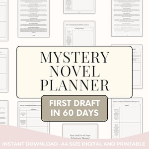 May include: A printable mystery novel planner with the title "Mystery Novel Planner First Draft in 60 Days". The planner is designed to help writers create a mystery novel in 60 days. The planner includes sections for brainstorming, plotting, character development, and more.