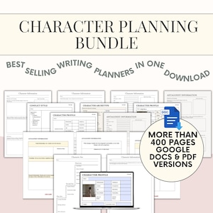 May include: A character planning bundle with the text "Character Planning Bundle" at the top. The image includes various writing planner pages, a laptop displaying a character profile, and a circle with the text "More than 400 pages Google Docs & PDF versions."
