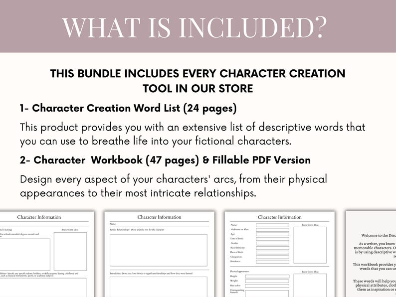 May include: A digital product bundle with character creation tools. The image includes the text "WHAT IS INCLUDED?" and lists a word list and a workbook. The workbook includes fillable PDF versions. The bundle helps writers create fictional characters.