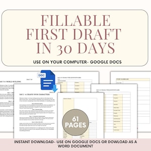 Puede incluir: Una guía de escritura digital con el texto "FILLABLE FIRST DRAFT IN 30 DAYS". La guía incluye páginas para la creación de personajes, la construcción del mundo y un panel de control de la historia. Está disponible para usar en Google Docs y como documento de Word, con 61 páginas.