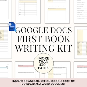May include: A digital writing kit for Google Docs and Word documents. The image shows a collection of printable worksheets and templates with the text "GOOGLE DOCS FIRST BOOK WRITING KIT" and "MORE THAN 430+ PAGES".