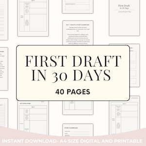 May include: A collection of printable writing templates and worksheets, including story dashboards, act structures, and word trackers. The central image reads "FIRST DRAFT IN 30 DAYS" with "40 PAGES" below. The design is minimalist with a cream background.