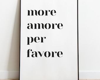 Minimalist poster 'more amore per favore' – black serif font on white, elegant wall decoration, Italian lifestyle & love