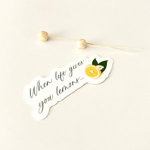 Sticker: When Life Gives You Lemons... (Vinyl/ Softtouch Matt)