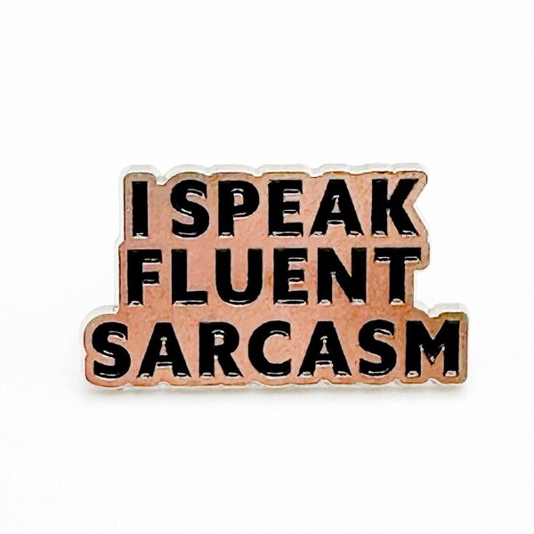 Fluent Sarcasm Enamel Pin - Witty and Whimsical Lapel Pin for the Master of Snark