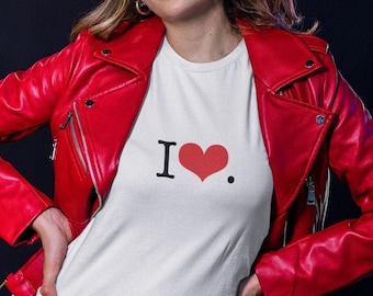 Minimalist “I Love.” T-Shirt, Typographic Statement Tee, Gift for Friends