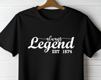 Always Legend Est 1974 T-Shirt, 50th Birthday Tshirt, Personalised Birthday Tee with Any Year, Husband Daddy Grandpa Father's Day Gift 68