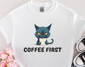 Coffee First T-Shirt,  Funny Coffee Tshirt, Grumpy Cat Coffee Tshirt, Gift for Coffee Lover, Funny Cat Tee, Monday Mood Tshirt (71)