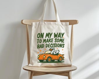 Duck Tote Bag, On My Way To Make Some Bad Decisions Tote, Canvas Tote Bag, Funny Duck Shopping Bag, Duck Gift, Sarcastic Tote Bag