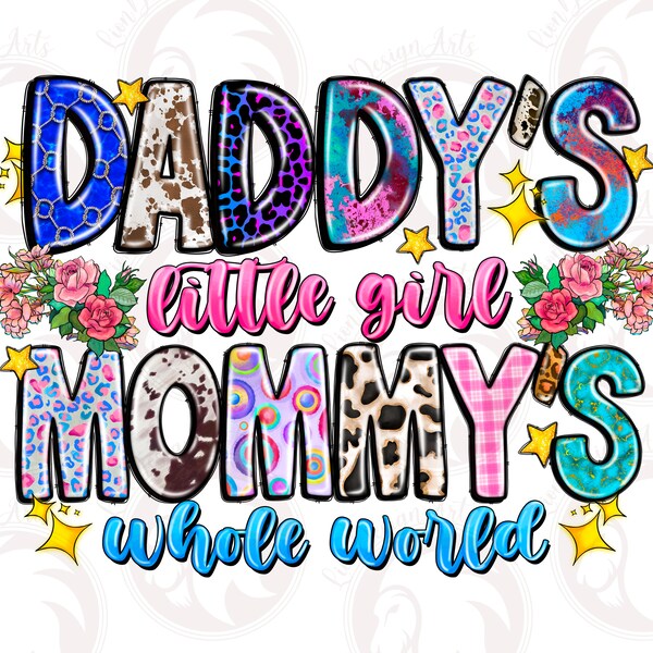 Daddy's Little Girl Mommy's Whole World Png, Daddy's Girl, Girls, Western, Digital Clipart, Mom Png, Dad Png, Sublimation Design Download