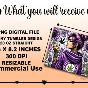 May include: A digital design featuring a purple-haired woman with tattoos, holding a marijuana leaf. The design is surrounded by purple sunflowers and is suitable for a 20 ounce skinny tumbler. The design is 9.3 inches by 8.2 inches and 300 DPI.