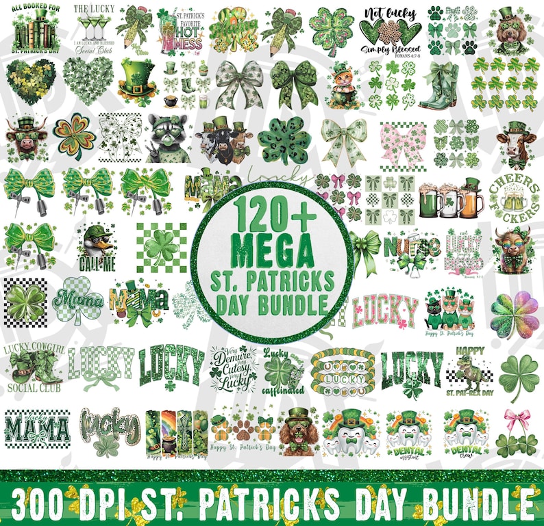 May include: A digital collection of over 120 St. Patrick's Day themed graphic designs featuring shamrocks, leprechaun hats, green bows, and various animals. The central text reads 120+ MEGA ST. PATRICKS DAY BUNDLE, with 300 DPI ST. PATRICKS DAY BUNDLE below.