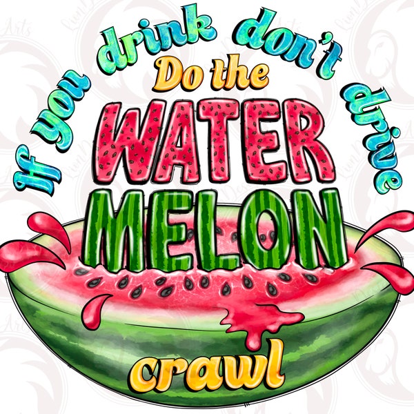 If You Drink Don't Drive Do The Watermelon Crawl Png, Hello Summer Png, Summer Design, Watermelon Design, Digital Download Sublimation