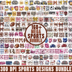 May include: A collection of sports-themed digital designs, including footballs, baseballs, soccer balls, bows, and text elements like "Mama" and "Game Day." The designs are in various colors and styles, with the text "160+ MEGA SPORTS BUNDLE" and "300 DPI SPORTS DESIGNS BUNDLE".