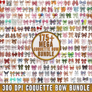May include: A collection of over 175 coquette bow designs in various colors and patterns. The image includes bows with floral, polka dot, and plaid designs. Text on the image reads "175+ MEGA COQUETTE BOW BUNDLE" and "300 DPI COQUETTE BOW BUNDLE."