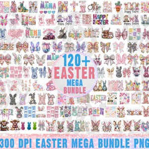 May include: A digital collection of 120+ Easter-themed graphic designs featuring bunnies, bows, eggs, and floral patterns. The central text reads 120+ EASTER MEGA BUNDLE, with 300 DPI EASTER MEGA BUNDLE PNG printed at the bottom.