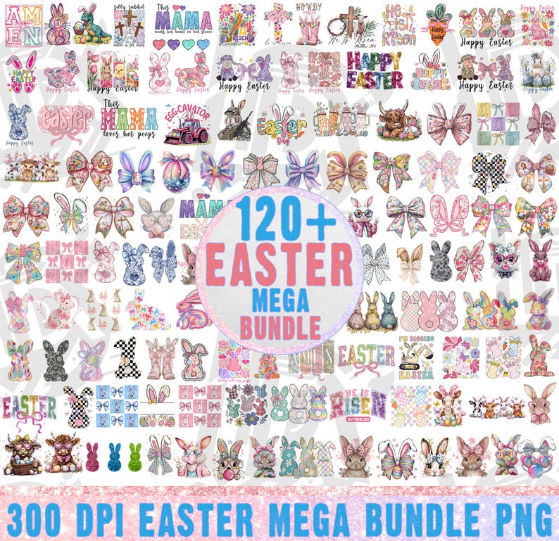 May include: A digital collection of 120+ Easter-themed graphic designs featuring bunnies, bows, eggs, and floral patterns. The central text reads 120+ EASTER MEGA BUNDLE, with 300 DPI EASTER MEGA BUNDLE PNG printed at the bottom.