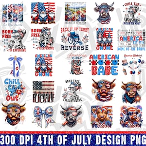 May include: A collection of patriotic designs for the 4th of July, featuring gnomes, a cow with sunglasses, and American flag motifs. Text includes "Born Free," "American Babe," and "Chill the Fourth Out."