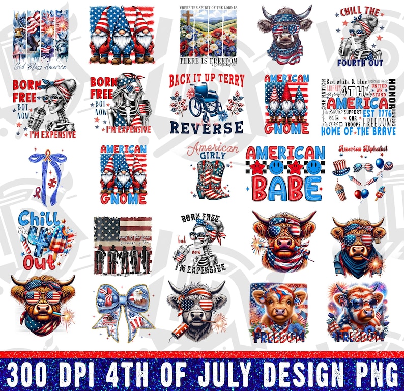 May include: A collection of patriotic designs for the 4th of July, featuring gnomes, a cow with sunglasses, and American flag motifs. Text includes "Born Free," "American Babe," and "Chill the Fourth Out."