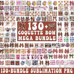 May include: A digital collection of over 130 coquette bow graphics in a mega bundle. The images feature various bow designs, including football, pumpkin, skull, and floral patterns, with text elements like "130+ COQUETTE BOW MEGA BUNDLE" and "130+ BUNDLE SUBLIMATION PNG".