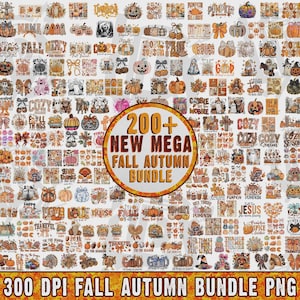 May include: A digital collection of over 200 fall and autumn themed graphic designs featuring pumpkins, leaves, ghosts, and seasonal text. The central circular badge displays the text 200+ NEW MEGA FALL AUTUMN BUNDLE, with 300 DPI FALL AUTUMN BUNDLE PNG at the bottom.