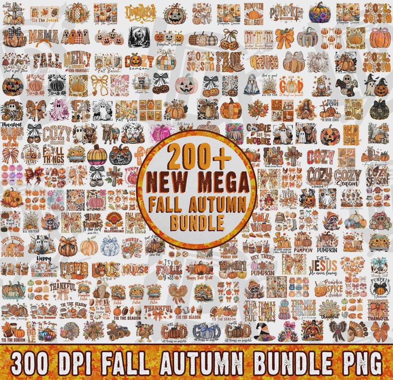 May include: A digital collection of over 200 fall and autumn themed graphic designs featuring pumpkins, leaves, ghosts, and seasonal text. The central circular badge displays the text 200+ NEW MEGA FALL AUTUMN BUNDLE, with 300 DPI FALL AUTUMN BUNDLE PNG at the bottom.