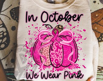 In October We Wear Pink Png, Pink Pumpkin Png, Pink Ribbon Png, Fight for a Cure Png, Fall Pumpkin Png, Breast Cancer Png, Awareness Png